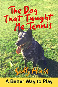 The Dog That Taught Me Tennis 