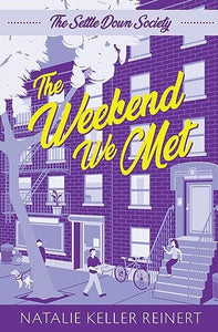 The Weekend We Met (The Settle Down Society 