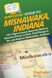 HowExpert Guide to Mishawaka, Indiana 