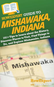 HowExpert Guide to Mishawaka, Indiana 