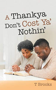 A Thankya Don'T Cost Ya' Nothin' 