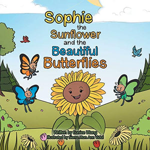 Sophie the Sunflower and the Beautiful Butterflies 