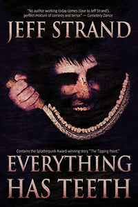 Everything Has Teeth 