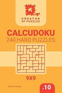 Creator of puzzles - Calcudoku 240 Hard (Volume 10) 