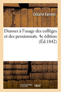 Drames À l'Usage Des Collèges Et Des Pensionnats. 4e Édition 