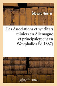 Les Associations Et Syndicats Miniers En Allemagne Et Principalement En Westphalie 