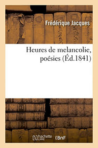 Heures de Melancolie, Poésies 