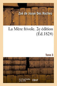 La Mère frivole. Tome 3. 2e édition 