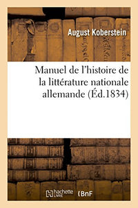 Manuel de l'Histoire de la Littérature Nationale Allemande 
