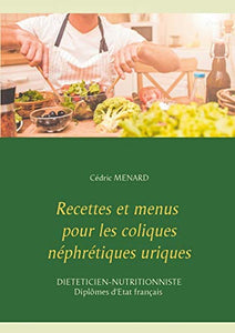 Recettes et menus pour les coliques néphrétiques uriques 