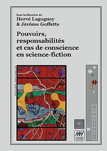 Pouvoirs, responsabilites et cas de conscience en science-fiction 
