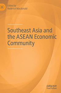 Southeast Asia and the ASEAN Economic Community 
