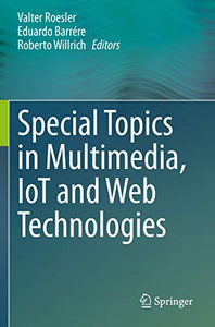 Special Topics in Multimedia, IoT and  Web Technologies 