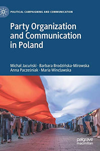 Party Organization and Communication in Poland 