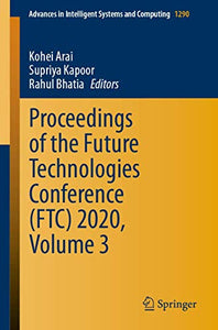 Proceedings of the Future Technologies Conference (FTC) 2020, Volume 3 