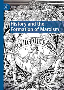 History and the Formation of Marxism 