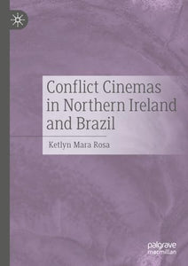 Conflict Cinemas in Northern Ireland and Brazil 