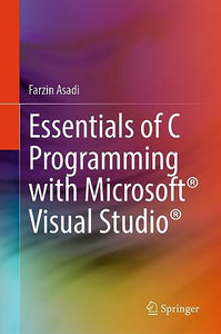 Essentials of C Programming with Microsoft Visual Studio 