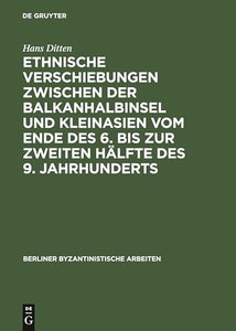 Ethnische Verschiebungen Zwischen Der Balkanhalbinsel Und Kleinasien Vom Ende DES 6. Bis Zur Zweiten Haelfte DES 9. Jahrhunderts 