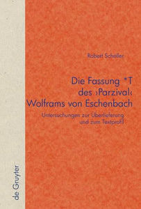 Die Fassung *T des 'Parzival' Wolframs von Eschenbach 