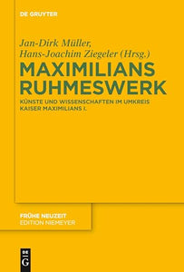 Maximilians Ruhmeswerk 