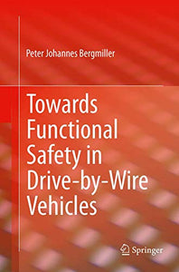 Towards Functional Safety in Drive-by-Wire Vehicles 