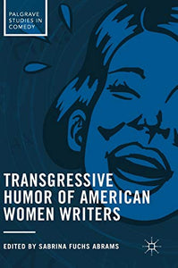 Transgressive Humor of American Women Writers 