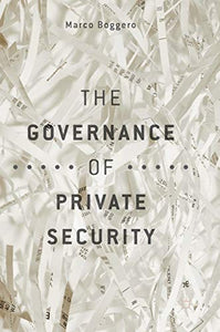The Governance of Private Security 