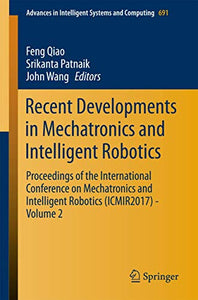 Recent Developments in Mechatronics and Intelligent Robotics 