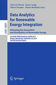 Data Analytics for Renewable Energy Integration: Informing the Generation and Distribution of Renewable Energy 
