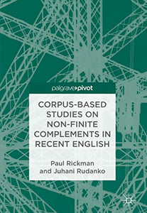 Corpus-Based Studies on Non-Finite Complements in Recent English 