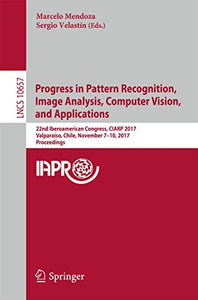 Progress in Pattern Recognition, Image Analysis, Computer Vision, and Applications 
