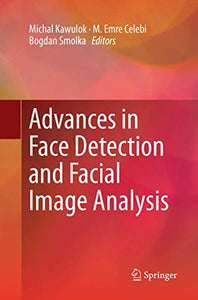 Advances in Face Detection and Facial Image Analysis 