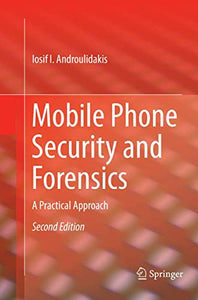 Mobile Phone Security and Forensics 