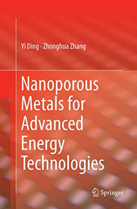 Nanoporous Metals for Advanced Energy Technologies 