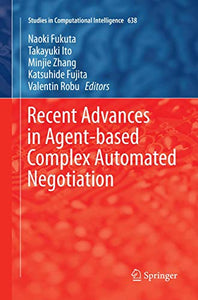 Recent Advances in Agent-based Complex Automated Negotiation 