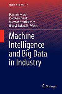 Machine Intelligence and Big Data in Industry 