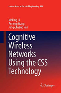 Cognitive Wireless Networks Using the CSS Technology 