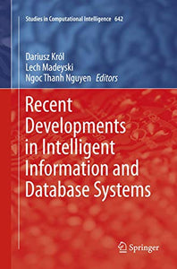 Recent Developments in Intelligent Information and Database Systems 