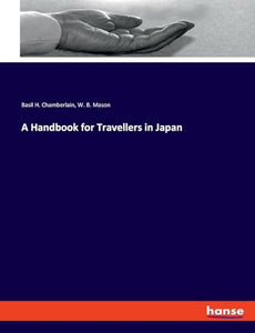 A Handbook for Travellers in Japan 