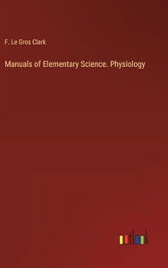 Manuals of Elementary Science. Physiology 