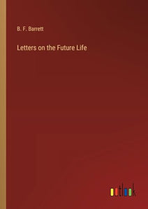 Letters on the Future Life 