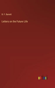 Letters on the Future Life 