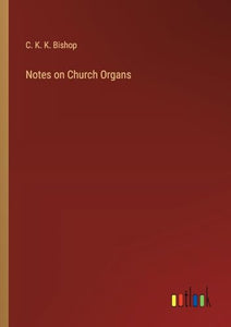 Notes on Church Organs 