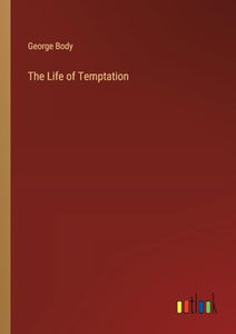 The Life of Temptation 
