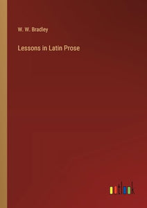 Lessons in Latin Prose 