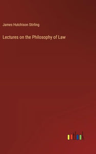 Lectures on the Philosophy of Law 