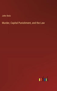 Murder, Capital Punishment, and the Law 