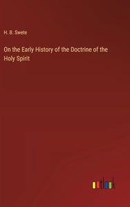 On the Early History of the Doctrine of the Holy Spirit 