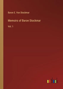 Memoirs of Baron Stockmar 